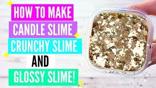 How To Make Candle Slime Crunchy Glitter Slime and Glossy Slime  Easy DIY Slime TutorialsRecipes [upl. by Sitra]