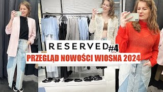 PRZEGLĄD WIOSENNYCH NOWOŚCI RESERVED CZ4 TRENDY WIOSNA LATO 2024 I MIERZYMY [upl. by Nennarb]