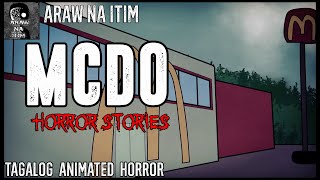 MCDO Horror Stories  Tagalog Animated Horror Stories  Pinoy Creepypasta [upl. by Arahd]