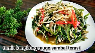 TUMIS KANGKUNG TAUGE SAMBAL TERASI  MENU SEDERHANA YANG NIKMAT [upl. by Beghtol574]