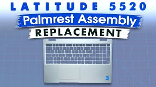 How To Upgrade or Replace Your Palmrest  Dell Latitude 5520 [upl. by Arihppas933]