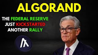 ALGORAND THE FEDERAL RESERVE JUST KICKSTARTED ANOTHER RALLY [upl. by Frechette]