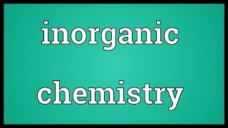 Inorganic chemistry Meaning [upl. by Jamnis]