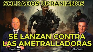 TRAGEDIA EN UCRANIA SOLDADOS UCRANIANOS SE LANZAN CONTRA LAS AMETRALLADORAS RUSAS [upl. by Any]