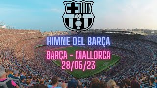 A CAPELLA Himno del Barça  FC Barcelona RCD Mallorca 280523 [upl. by Adoc]