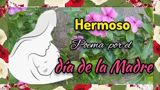 Poema por el día de la Madre para ti mamita 🌺 [upl. by Hinckley28]