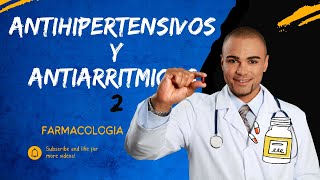 FARMACOLOGIA02 2 ANTIHIPERTENSIVOS Y ANTIARRITMICOS PART 2 [upl. by Jevon227]