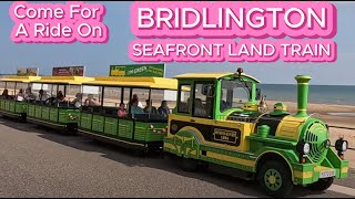 A Ride on BRIDLINGTON Seafront Land Train  There And Back Along The Coast [upl. by Cora]