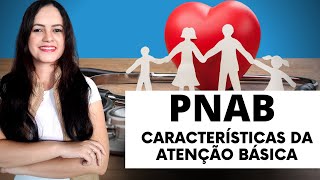 PNAB Atualização 2020  Características da Atenção Básica Profª Juliana Mello [upl. by Aneleiram]