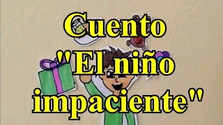 El niño Impaciente  Valores Humanos  Paz Paciencia [upl. by Sawyere]