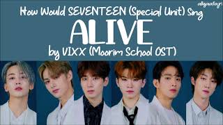 How Would SEVENTEEN Special Unit Sing ALIVE by VIXX HANROMENG LYRICS [upl. by Ellebasi]