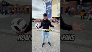 How many Leeds United fans to do 100 kick ups ⚽️🏟football Leeds leedsunited kickups [upl. by Attekram]