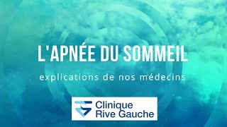 Lapnée du sommeil expliquée par nos spécialistes  Clinique Rive Gauche [upl. by Erminie]