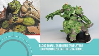 Bloodbowl Lizardmen Star Players  Converting Zolcath the Zoat Final [upl. by Nava]