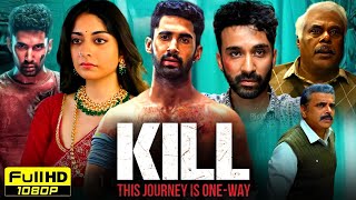 Kill Full Movie 2024  Lakshya Tanya Maniktala Raghav Juyal Ashish Vidyarthi  Reviews amp Facts [upl. by Rodolph]