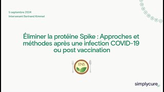 Éliminer la protéine Spike  Approches et méthodes après une infection COVID19 ou post vaccination [upl. by Lak196]