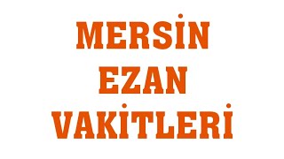 Mersin Ezan Vakitleri  Namaz Saatleri [upl. by Namie312]