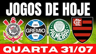 JOGOS DE HOJE  BRASILEIRÃO 2024  QUARTAFEIRA 31072024  JOGOS DE HOJE DA COPA DO BRASIL [upl. by Flodur542]