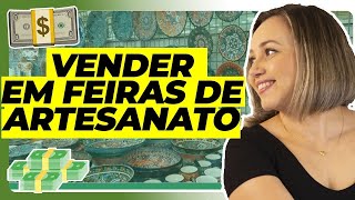 7 DICAS PARA VENDER EM FEIRAS DE ARTESANATO  GANHAR DINHEIRO EM CASA [upl. by Mildrid]