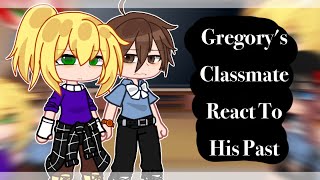 Gregorys classmate react to his past  Vanessa  MY AU  Not Original  Fnaf SB [upl. by Dulsea]