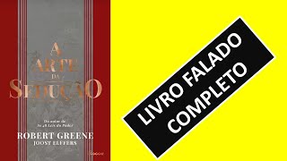 A arte da sedução  Robert Greene  Audiolivro [upl. by Ahsytal]