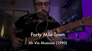 Eric Johnson  Forty Mile Town Guitar Cover [upl. by Vassar]