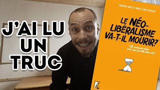 Jai Lu Un Truc  le néolibéralisme vatil mourir [upl. by Grady50]