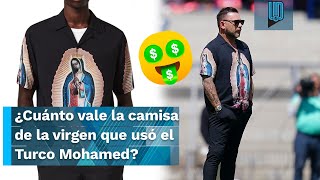 ¿Cuánto vale la camisa de la virgen de Guadalupe que usó el Turco Mohamed [upl. by Kyla355]