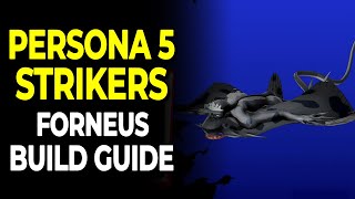 OP Forneus Build  Full Fusion Guide  Persona 5 Strikers [upl. by Theressa]