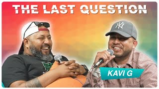 THE LAST QUESTION WITH KAVI G [upl. by Marrin]