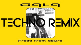 FREED FROM DESIRE TECHNO REMIX Gala [upl. by Gauldin]