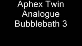 Aphex Twin Analogue Bubblebath 3 ambient [upl. by Press]