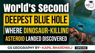 The Dinosaur killing Asteroid landed here  World’s second deepest Blue hole  UPSC  StudyIA IAS [upl. by Mclain]