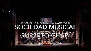 MAN IN THE ICE  Otto Schwarz SOCIEDAD MUSICAL RUPERTO CHAPI [upl. by Ybocaj]