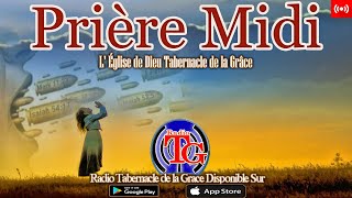 Prière du Midi  Moment Contre Mauvais Amis  Radio Tabernacle de la Grâce  Lundi 13 Novembre 2023 [upl. by Winfred]