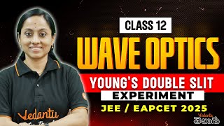 Wave Optics Class 12  YDSE  EAPCET Physics  NEET JEE  EAPCET 2025  KRD Madam [upl. by Glover]