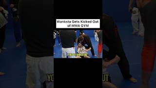 Wanksta Gets Kicked Out of MMA GYM [upl. by Hosea]