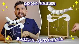 COMO FAZER UMA BALEIA AUTÔMATA  Como fazer um robô em casa  Making whale automata [upl. by Aisirtap]