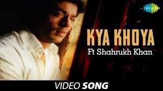 Kya Khoya Ft Shahrukh Khan  Sung by Jagjit Singh  Atal Bihari Bajpayee [upl. by Relyc]