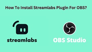 How To Install Streamlabs Plugin For OBS [upl. by Elagibba]