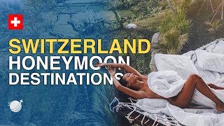 Most Beautiful Honeymoon Destinations in Switzerland [upl. by Semmes]