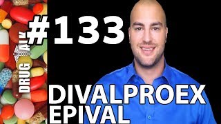 DIVALPROEX EPIVAL  PHARMACIST REVIEW  133 [upl. by Yorick]