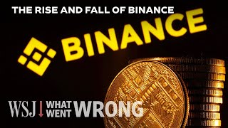 How Binance Melted Down in Less Than a Year  WSJ What Went Wrong [upl. by Nedyrb]