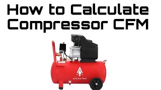 How to Calculate Compressor CFM [upl. by Natfa]