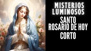 ROSARIO CORTO DE HOY JUEVES 12 DE SEPTIEMBRE MISTERIOS LUMINOSOS [upl. by Aluk]