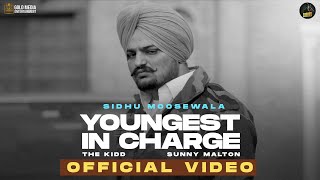 YOUNGEST IN CHARGE OFFICIAL VIDEO SIDHU MOOSE WALA  SUNNY MALTON  LATEST PUNJABI SONGS 2022 [upl. by Eilyah265]