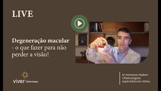 Degeneração macular  o que fazer para não perder a visão  LIVE tira dúvidas de seguidores [upl. by Wilkinson]