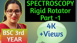 Bsc 3rd year online classes  Spectroscopy Rigid Rotator Physical Chemistry by Dr Sudesh Choudhary [upl. by Ardnaeed]