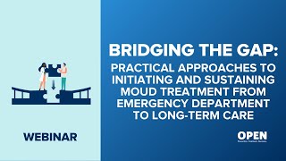 Bridging the Gap Practical Approaches to MOUD Treatment from Emergency Department to LongTerm Care [upl. by Hoffmann]