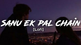 Sanu Ek Pal Chain na Aawe  Shivai vyas   Lofi Remix [upl. by Tutto]